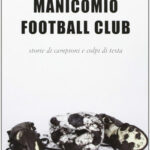 Andrea Romano: „Manicomio Football Club“